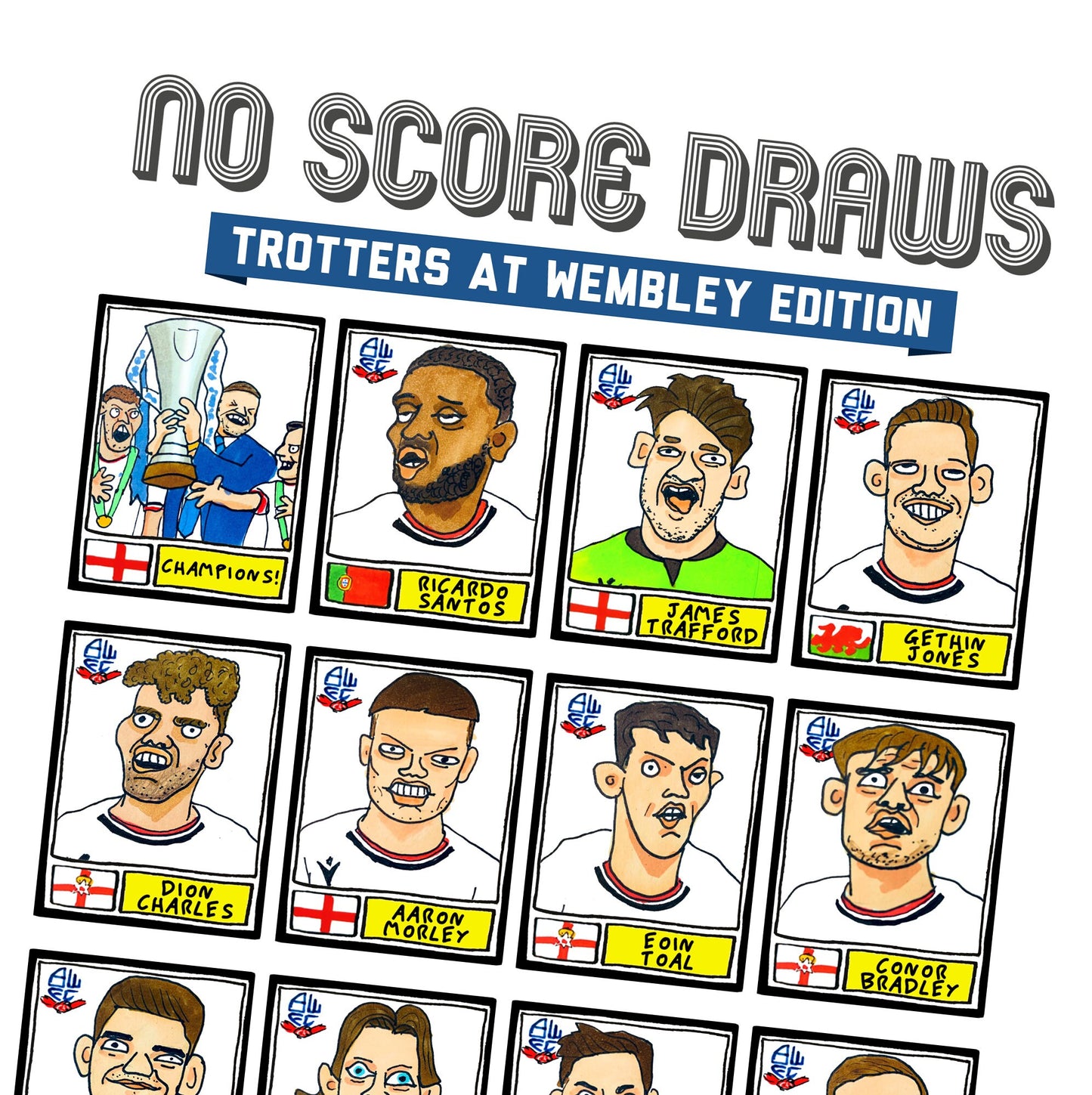 Bolton Wanderers Vol 2 - No Score Draws Wembley Edition - A3 print of 24 Wonky Panini-style Doodles Of BWFC's 2023 EFL Trophy-winning Squad