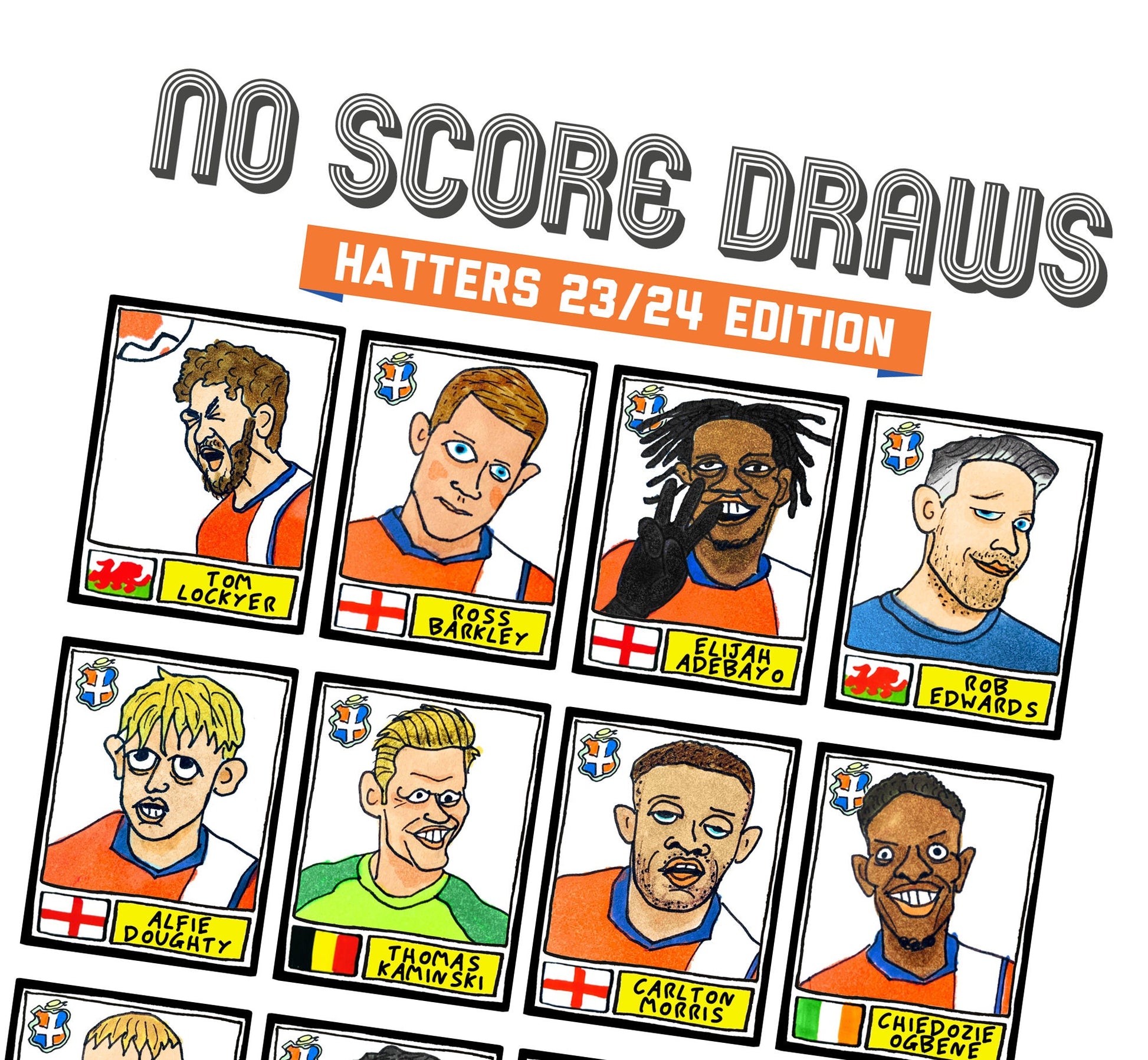 Luton Town Vol 3 - No Score Draws Hatter 23/24 Edition - A3 print of 24 hand-drawn Panini Doodles of LTFCs 23/24 Premier League Heroes